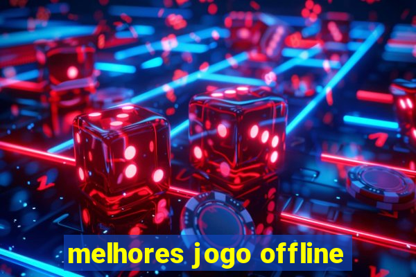 melhores jogo offline